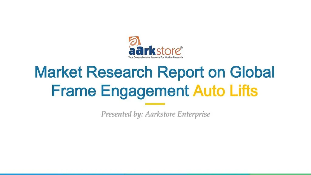 market research report on global frame engagement auto lifts