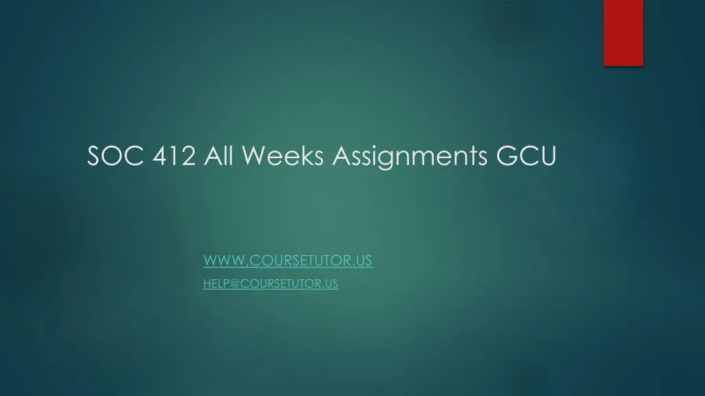 soc 412 all weeks assignments gcu