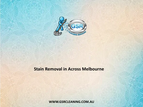 Stain Removal in Across Melbourne