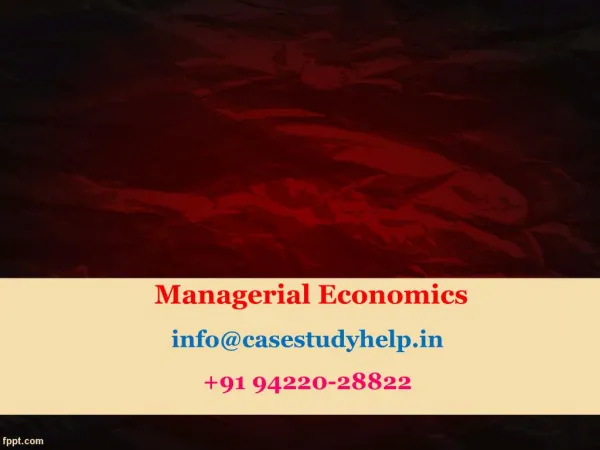 managerial economics info@casestudyhelp in 91 94220 28822