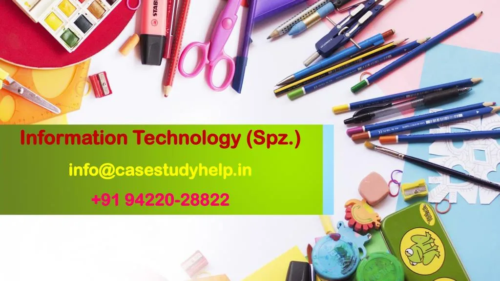 information technology spz info@casestudyhelp in 91 94220 28822