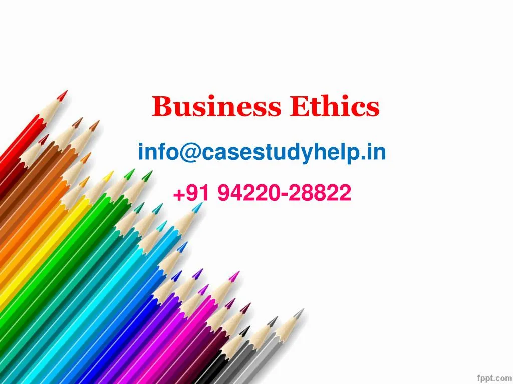 business ethics info@casestudyhelp in 91 94220 28822