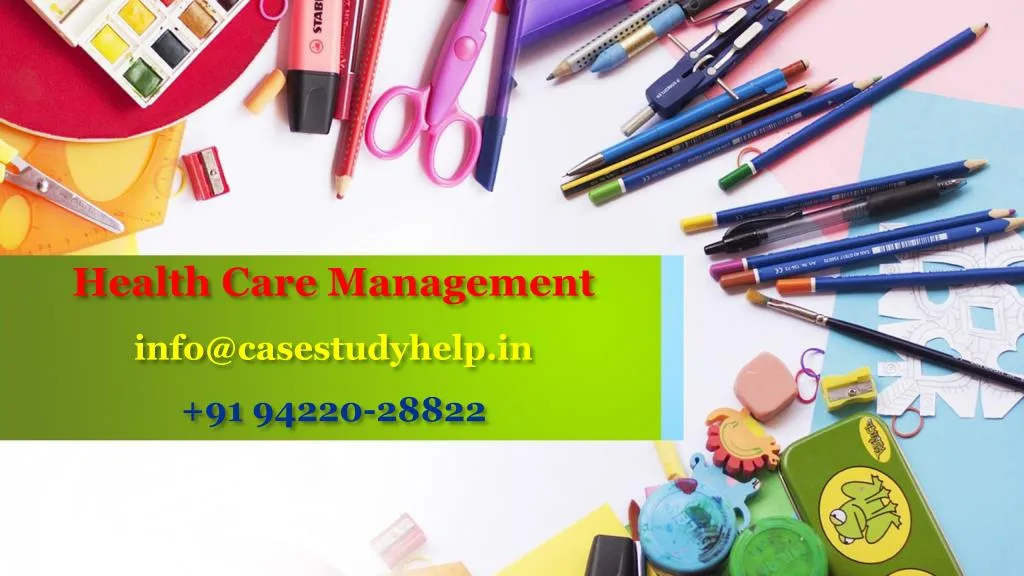 health care management info@casestudyhelp in 91 94220 28822