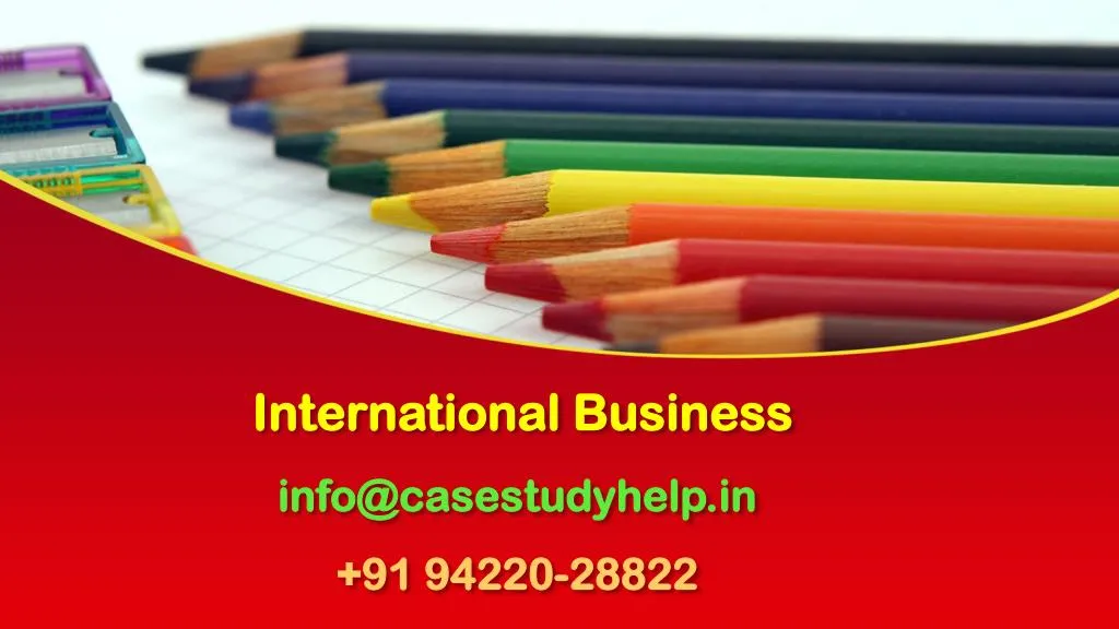 international business info@casestudyhelp in 91 94220 28822