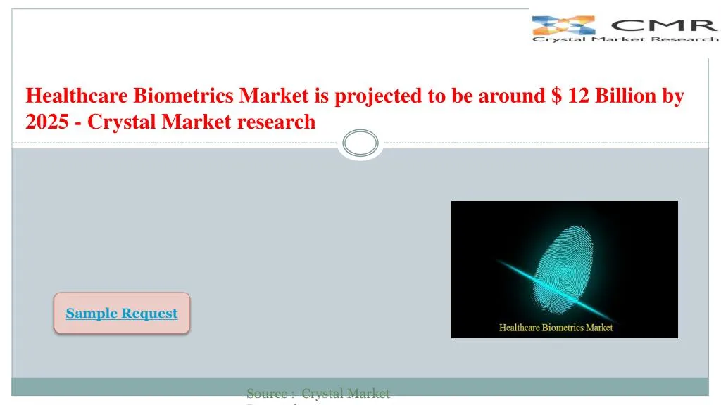 healthcare biometrics market is projected to be around 12 billion by 2025 crystal market research