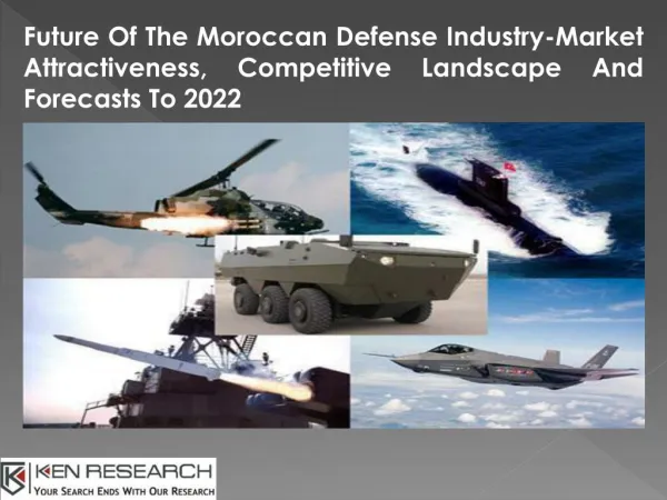 Moroccan Defense Market Size, Industry Shares, Market Analysis - Ken Research