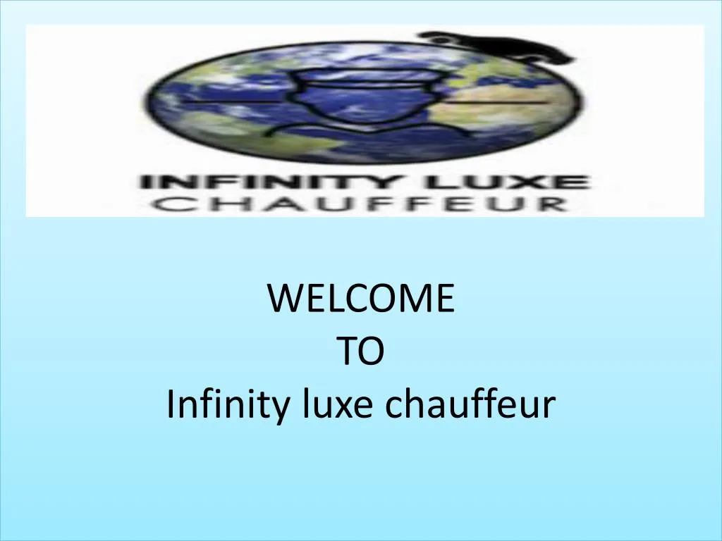 welcome to infinity luxe chauffeur