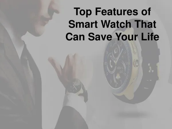 Top Features of Smart Watch That Can Save Your Life