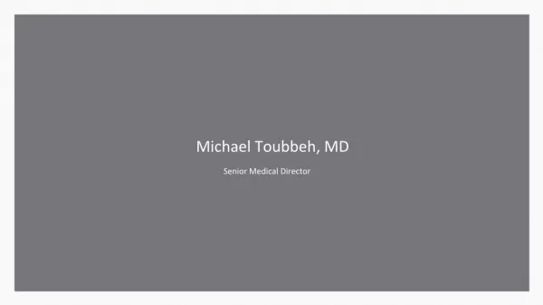 Michael Toubbeh, MD - Medical Director, Care Internalization and Operations