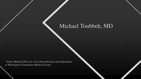 Michael Toubbeh, MD - Senior Medical Professional