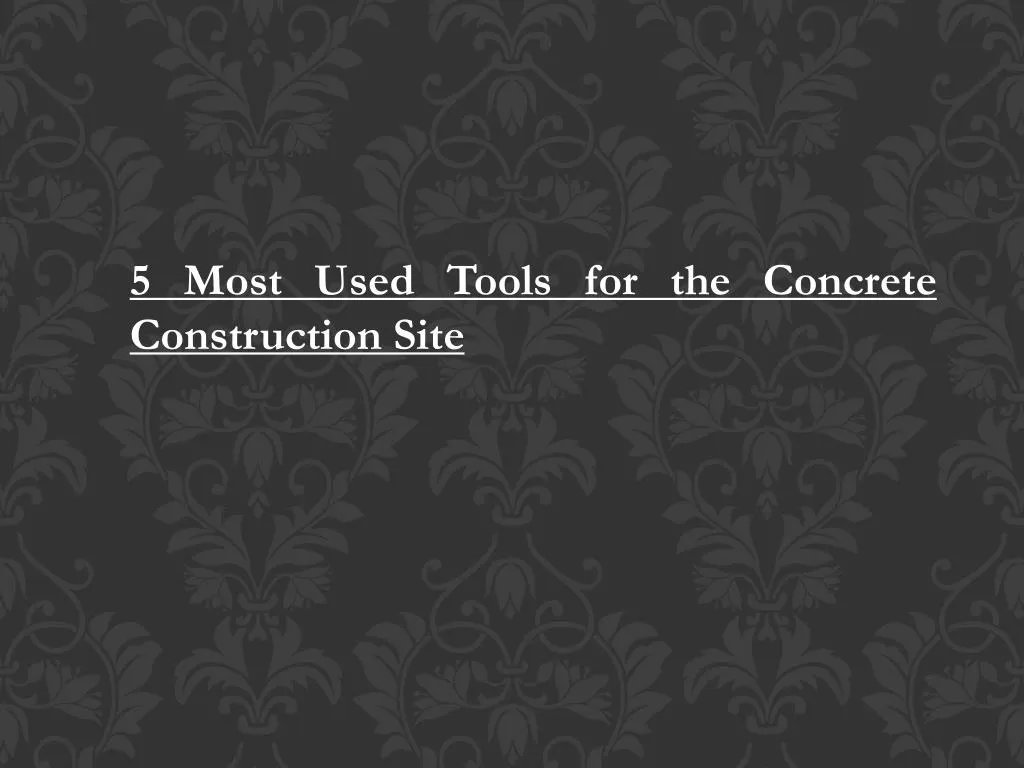 5 most used tools for the concrete construction
