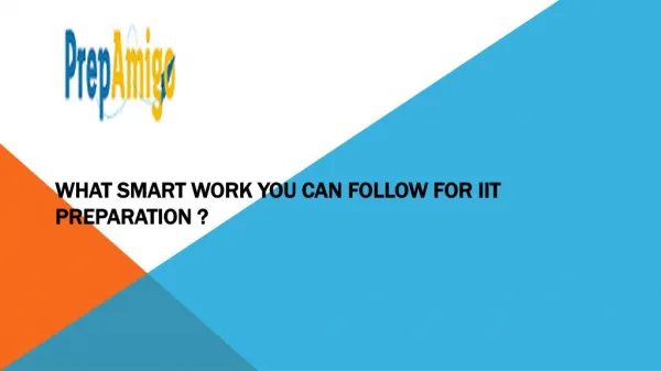 WHAT SMART WORK YOU CAN FOLLOW FOR IIT JEE PREPARATION