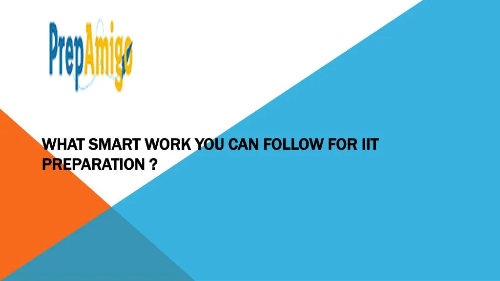 what smart work you can follow for iit preparation