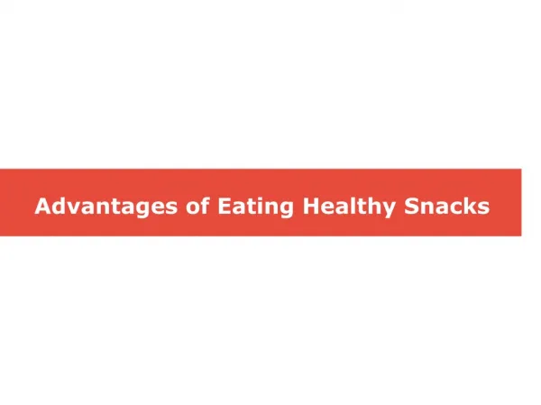 Advantages of Eating Healthy Snacks