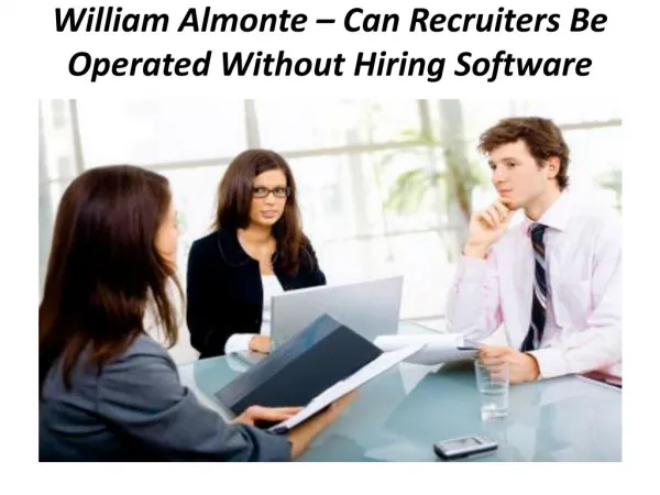 William Almonte – Can Recruiters Be Operated Without Hiring Software