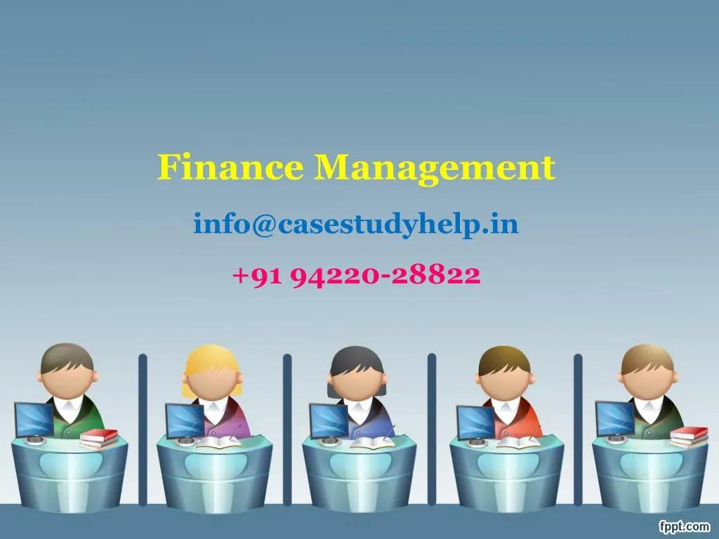 finance management info@casestudyhelp in 91 94220 28822