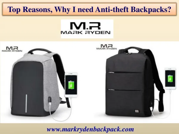 Top Reasons, Why I need Anti-theft Backpacks
