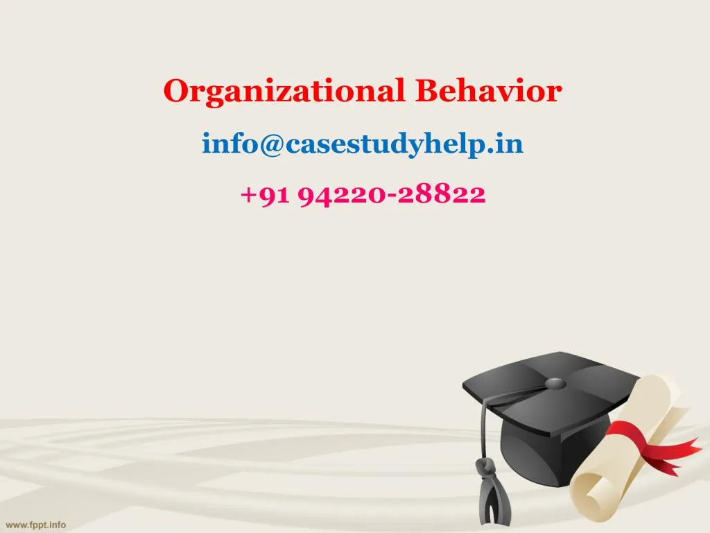 organizational behavior info@casestudyhelp in 91 94220 28822