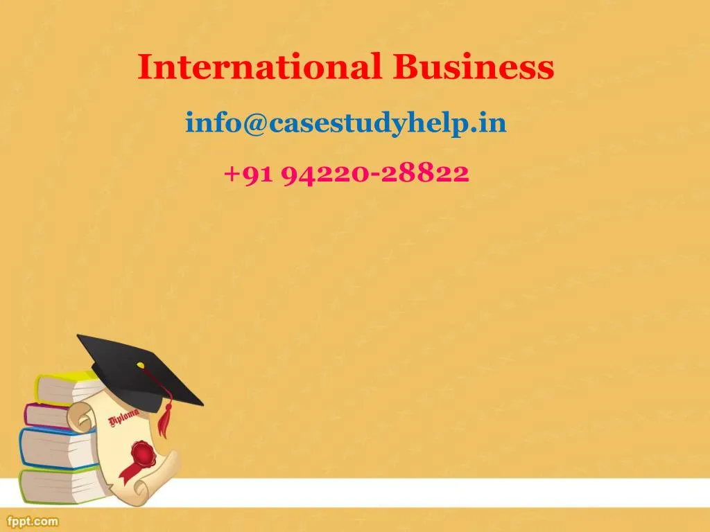 international business info@casestudyhelp in 91 94220 28822