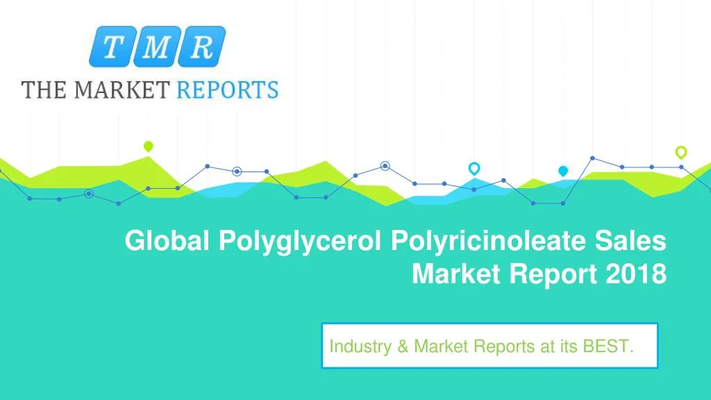 global polyglycerol polyricinoleate sales market report 2018