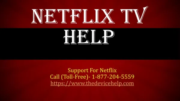 Netflix tv help Call Toll Free 1-877-204-5559