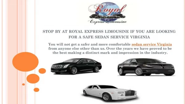 Stop By At Royal Express Limousine If You Are Looking For A Safe Sedan Service Virginia
