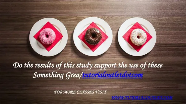 Do the results of this study support the use of these Something Great /tutorialoutletdotcom
