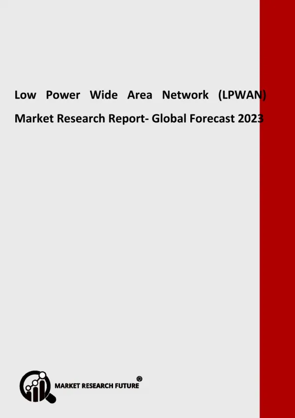 Low Power Wide Area Network (LPWAN) Market Trends 2018 and Industry Forecast 2023