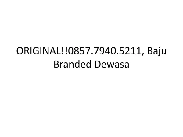 ORIGINAL!!0857.7940.5211, Baju Branded Dewasa