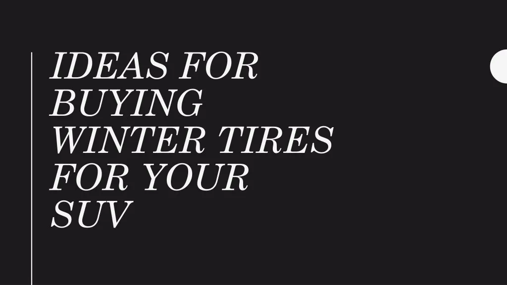 ideas for buying winter tires for your suv
