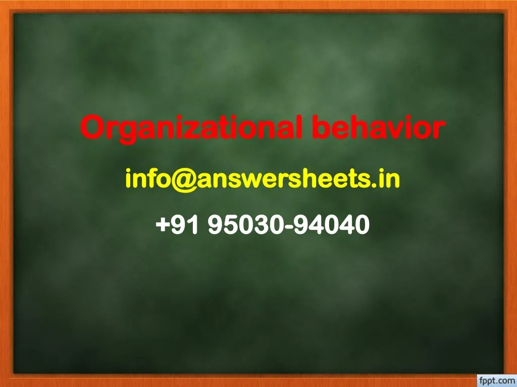 organizational behavior info@answersheets in 91 95030 94040