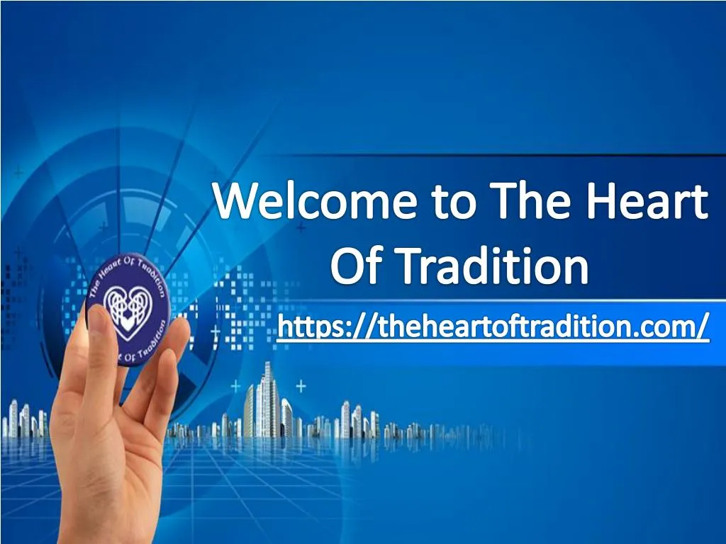 welcome to the heart of tradition