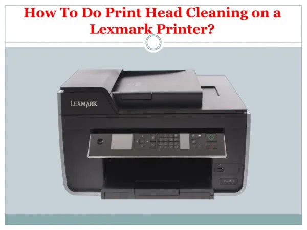 How To Do Print Head Cleaning on a Lexmark Printer?