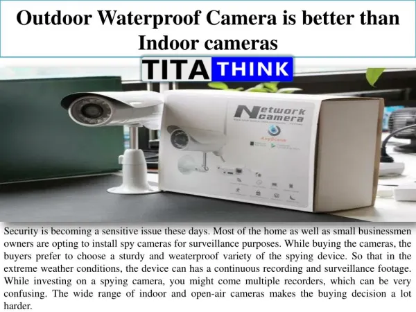 Outdoor Waterproof Camera is better than Indoor cameras