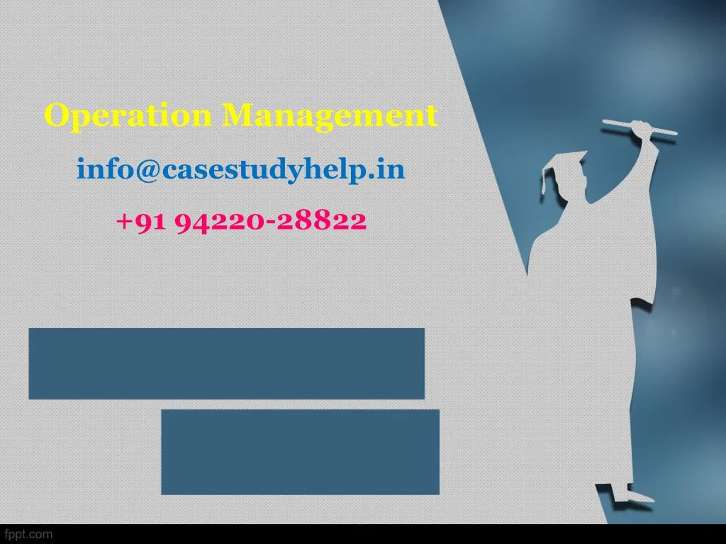 operation management info@casestudyhelp in 91 94220 28822