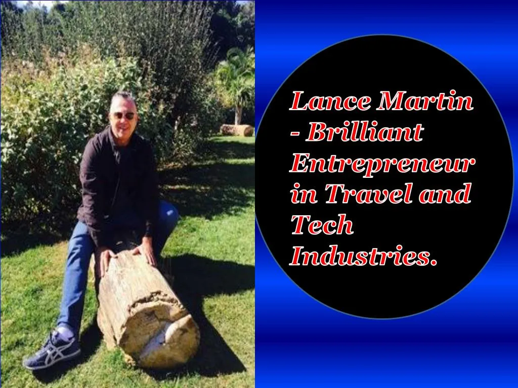 lance martin brilliant entrepreneur in travel