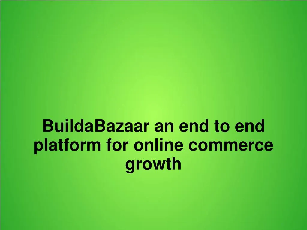 buildabazaar an end to end platform for online
