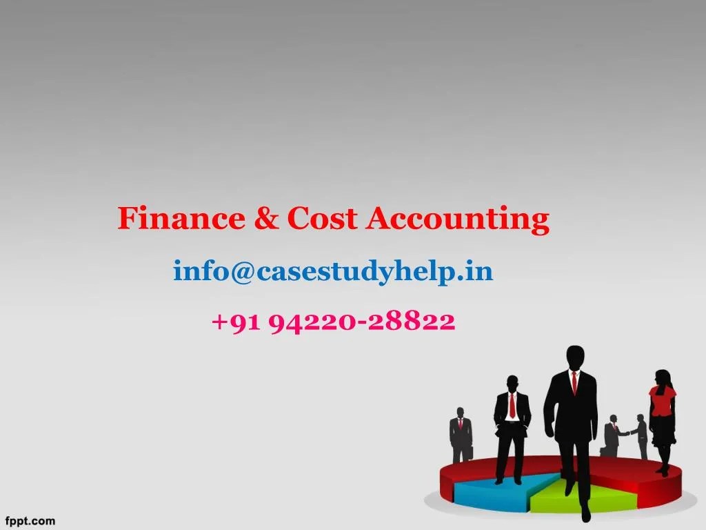 finance cost accounting info@casestudyhelp in 91 94220 28822