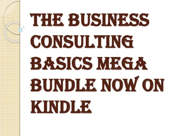 The Business Consulting Basics Mega Bundle now on Kindle