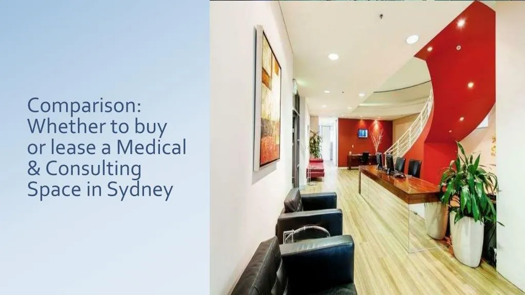 comparison whether to buy or lease a medical consulting space in sydney