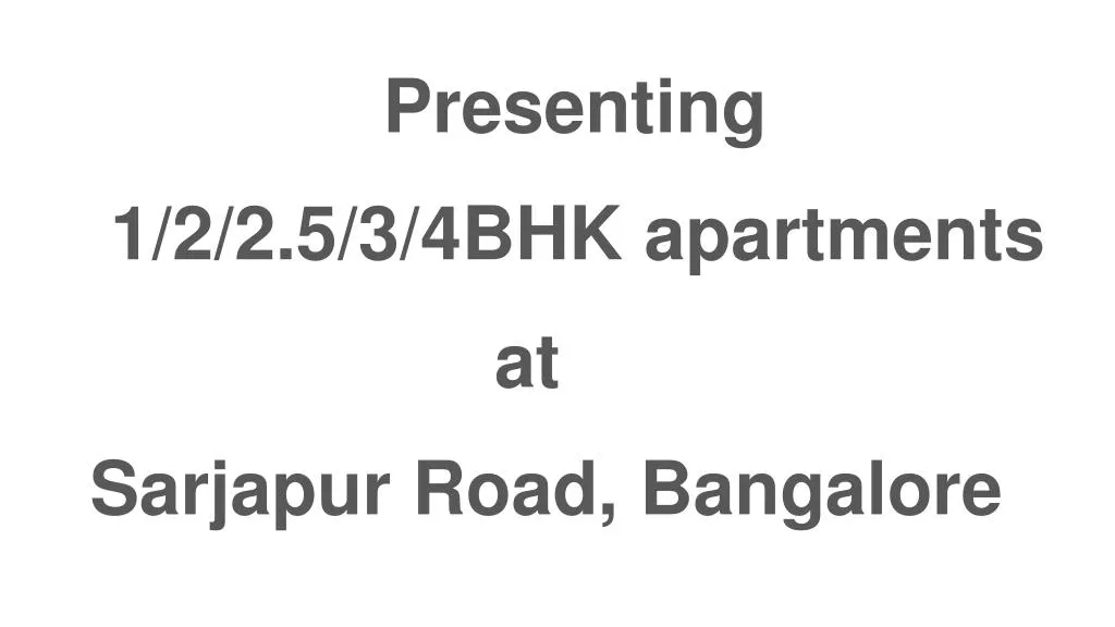 presenting 1 2 2 5 3 4bhk apartments at sarjapur