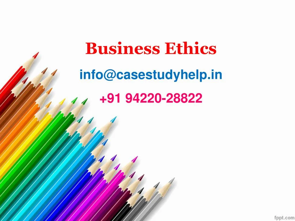 business ethics info@casestudyhelp in 91 94220 28822