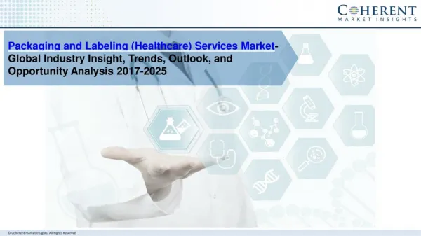 Packaging and Labeling (Healthcare) Services Market – Global Industry Insights, Trends, Outlook, and Opportunity Analy
