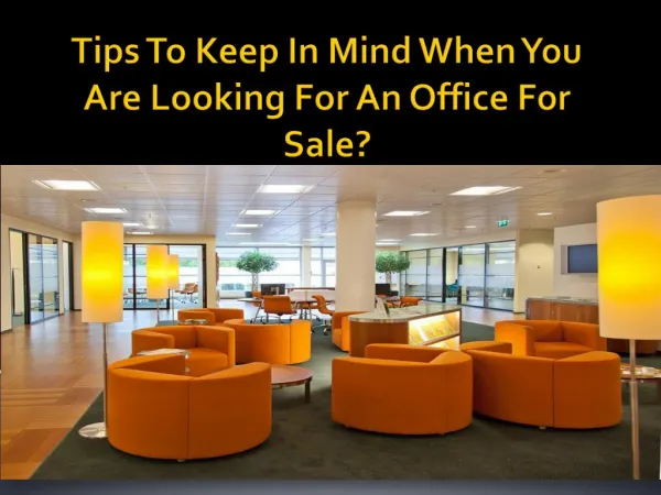 Some Tips to Consider when Choosing the Office for Sale