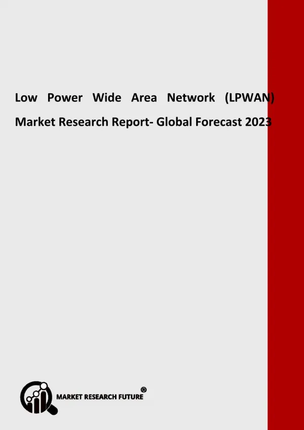 Low Power Wide Area Network (LPWAN) Market - Greater Growth Rate during forecast 2018 - 2023