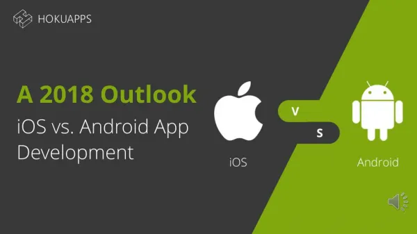 A 2018 Outlook - iOS vs. Android App Development