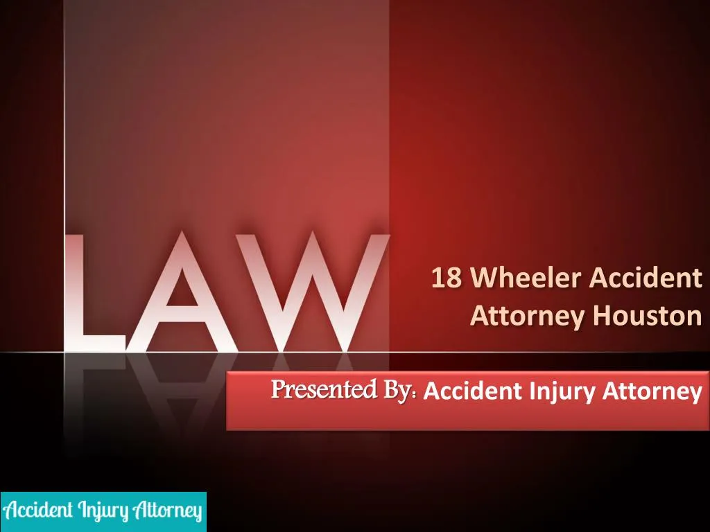 18 wheeler accident attorney houston