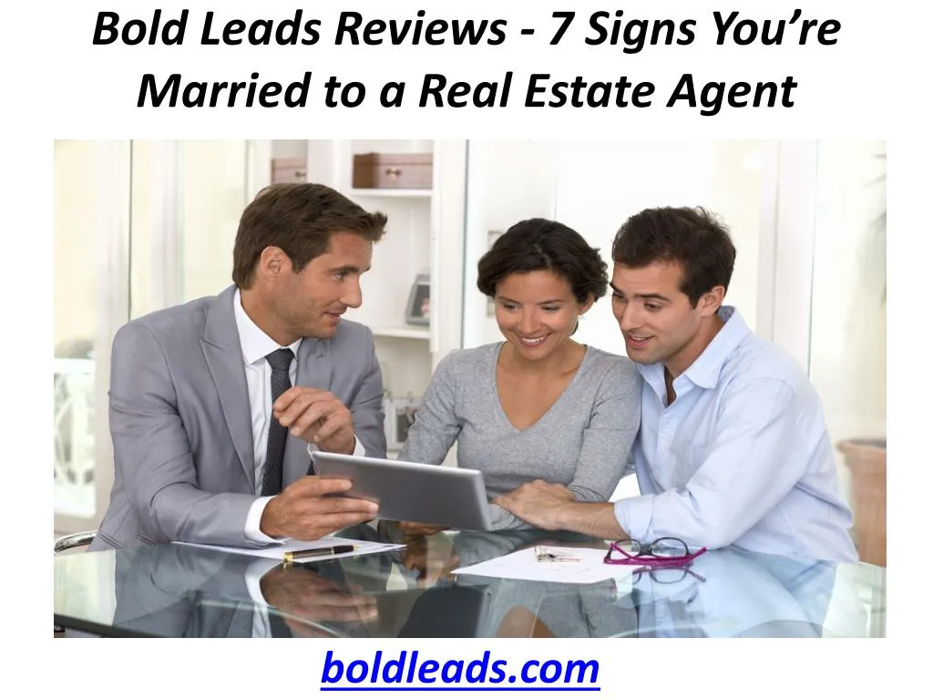 bold leads reviews 7 signs you re married to a real estate agent