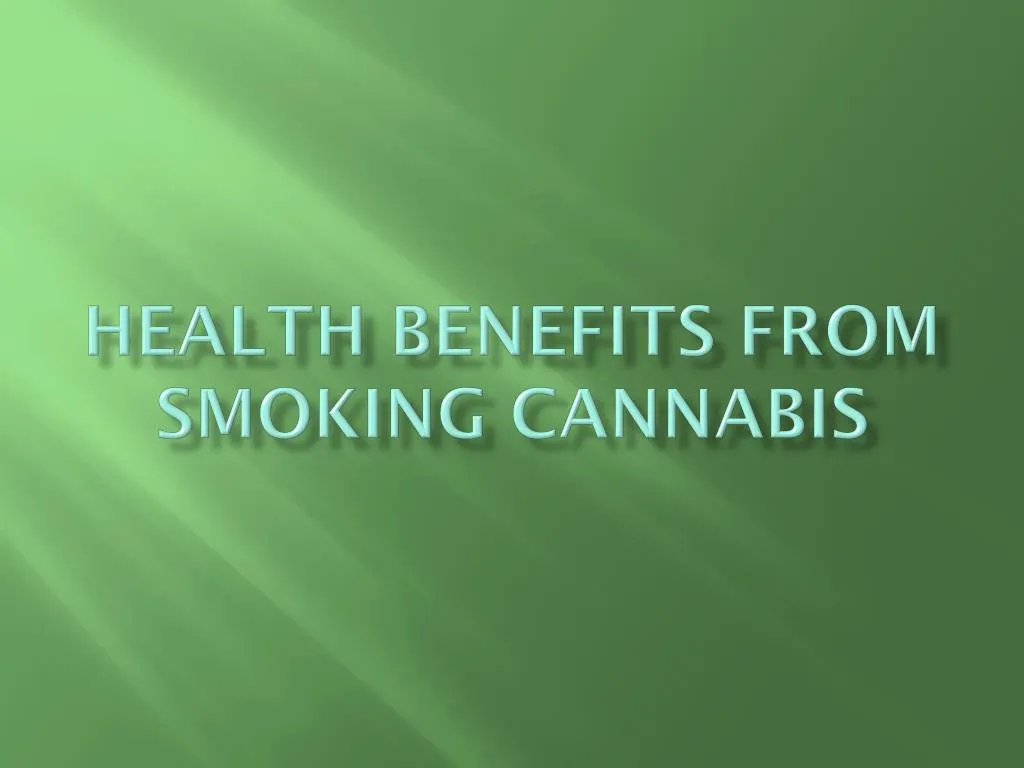 health benefits from smoking cannabis