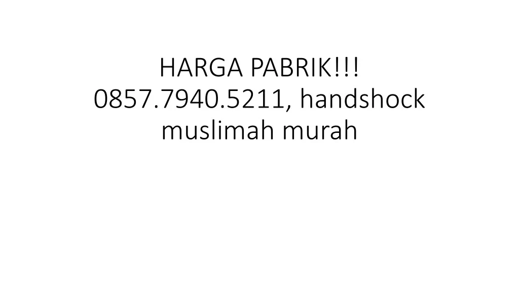 harga pabrik 0857 7940 5211 handshock muslimah